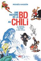 Couverture du livre « Une histoire de la BD au Chili : à travers les revues, de 1858 à nos jours » de Moises Hasson aux éditions Apjabd