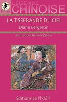 Couverture du livre « La tisserande du ciel ; légende chinoise » de Daniela Zekina et Diane Bergeron aux éditions Editions De L'isatis
