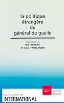 Couverture du livre « La politique etrangere du general de gaulle » de Friedl Barnavi Elie aux éditions Graduate Institute Publications