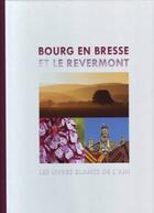 Couverture du livre « Bourg en Bresse & le Revermont » de Didier Jungers aux éditions Edith Et Moi