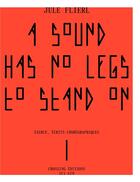 Couverture du livre « A sound has no legs to stand on » de Jule Flierl aux éditions Crossing