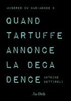 Couverture du livre « Quand Tartuffe annonce la décadence » de Antoine Bottiroli aux éditions Thebookedition.com