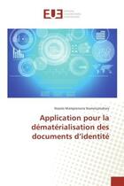 Couverture du livre « Application pour la dematerialisation des documents d'identite » de Nasolo Nomenjanahary aux éditions Editions Universitaires Europeennes