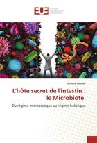 Couverture du livre « L'hote secret de l'intestin : le microbiote » de Richard Haddad aux éditions Editions Universitaires Europeennes