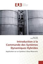 Couverture du livre « Introduction a la commande des systemes dynamiques hybrides » de Tolbi Bilal aux éditions Editions Universitaires Europeennes