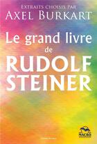 Couverture du livre « Le grand livre de Rudolf Steiner » de Axel Burkart aux éditions Macro Editions