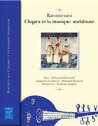 Couverture du livre « Raconte-moi Chqara et la musique andalouse » de Mohammed Benlamlih et Karishma Chugani aux éditions Yanbow Al Kitab