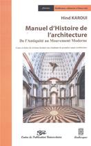 Couverture du livre « Manuel d'histoire de l'architecture » de Hind Karoui aux éditions Arabesques Editions