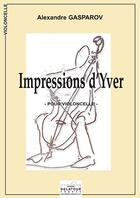 Couverture du livre « Impressions d'yver pour violoncelle » de Gasparov Alexandre aux éditions Delatour