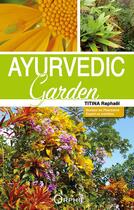 Couverture du livre « Ayurvedic garden ; rencontre avec des plantes remarquables » de Raphael Titina aux éditions Orphie