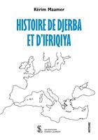 Couverture du livre « Histoire de djerba et d ifriqiya » de Maamer Kerim aux éditions Sydney Laurent