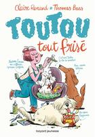 Couverture du livre « Toutou tout frisé Tome 1 » de Thomas Baas et Claire Renaud aux éditions Bayard Jeunesse