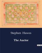 Couverture du livre « The Auctor » de Stephen Hawes aux éditions Culturea