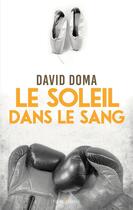 Couverture du livre « Le soleil dans le sang » de David Doma aux éditions Fleur Sauvage