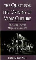 Couverture du livre « The Quest for the Origins of Vedic Culture: The Indo-Aryan Migration D » de Bryant Edwin aux éditions Oxford University Press Usa