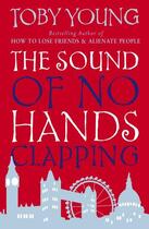 Couverture du livre « The Sound of No Hands Clapping ; A Memoir » de Toby Young aux éditions Abacus