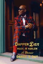 Couverture du livre « Dapper Dan : made in harlem » de Daniel R. Day aux éditions Random House Us