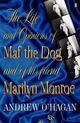 Couverture du livre « The Life and Opinions of Maf the Dog, and of His Friend Marilyn Monroe » de Andrew O'Hagan aux éditions Faber Et Faber