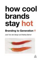 Couverture du livre « How Cool Brands Stay Hot » de M Behrer et J Van Den Bergh aux éditions Kogan Page