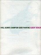 Couverture du livre « Albert oehlen: i will always champion good painting/i will always champion bad painting » de Clark Martin/Mengham aux éditions Whitechapel Gallery