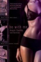 Couverture du livre « Be With Me » de Maya Banks aux éditions Penguin Group Us