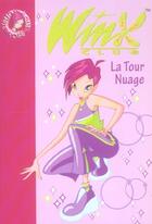 Couverture du livre « Winx Club Tome 5 : la tour nuage » de Sophie Marvaud aux éditions Hachette Jeunesse