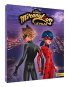 Couverture du livre « Miraculous : le film : album » de Catherine Kalengula aux éditions Hachette Jeunesse