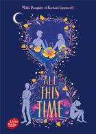 Couverture du livre « All this time » de Rachael Lippincott et Mikki Daughtry aux éditions Le Livre De Poche Jeunesse