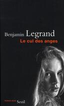 Couverture du livre « Le cul des anges » de Benjamin Legrand aux éditions Seuil