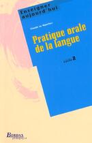 Couverture du livre « Pratique orale langue cycle 2 » de Claude Le Manchec aux éditions Bordas