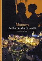 Couverture du livre « Monaco Tome 2 ; le rocher des Grimaldi » de Frederic Laurent aux éditions Gallimard