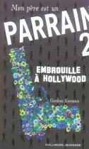 Couverture du livre « Mon père est un parrain Tome 2 : Embrouille à Hollywood » de Gordon Korman aux éditions Gallimard-jeunesse