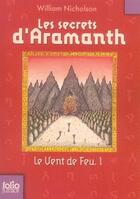 Couverture du livre « Le vent de feu Tome 1 : Les secrets d'Aramanth » de William Nicholson aux éditions Gallimard-jeunesse