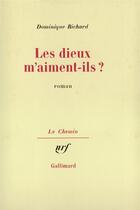 Couverture du livre « Les dieux m'aiment-ils ? » de Richard Dominique aux éditions Gallimard