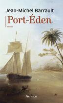 Couverture du livre « Port-Eden » de Jean-Michel Barrault aux éditions Arthaud