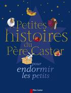 Couverture du livre « Petites histoires du Père Castor pour endormir les petits » de Collectifs Flammario aux éditions Pere Castor