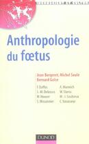 Couverture du livre « Anthropologie du foetus » de Jean Bergeret et Bernard Golse et Michel Soule aux éditions Dunod