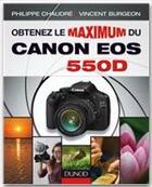 Couverture du livre « Obtenez le maximum du Canon EOS 550D » de Vincent Burgeon et Philippe Chaudre aux éditions Dunod