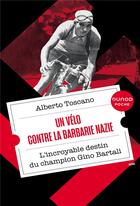 Couverture du livre « Un vélo contre la barbarie nazie : l'incroyable destin du champion Gino Bartali (2e édition) » de Alberto Toscano aux éditions Dunod