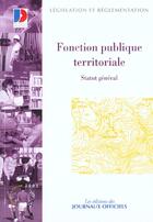 Couverture du livre « Fonction publique territoriale ; statut général » de  aux éditions Documentation Francaise