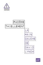 Couverture du livre « La main gauche de David Lynch » de Pacome Thiellement aux éditions Puf
