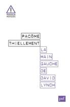 Couverture du livre « La main gauche de David Lynch » de Pacôme Thiellement aux éditions Puf