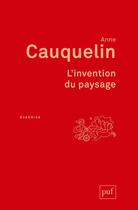 Couverture du livre « L'invention du paysage (4e édition) » de Anne Cauquelin aux éditions Puf