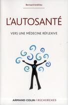 Couverture du livre « L'autosanté ; vers une médecine réflexive » de Bernard Andrieu aux éditions Armand Colin