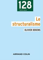 Couverture du livre « Le structuralisme » de Olivier Dekens aux éditions Armand Colin