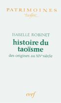 Couverture du livre « Histoire du taoïsme » de Isabelle Robinet aux éditions Cerf