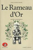 Couverture du livre « Le rameau d'or t.4 ; Balder le magnifique » de James George Frazer aux éditions Bouquins