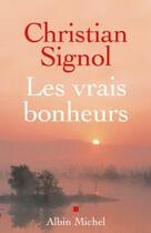 Couverture du livre « Les vrais bonheurs » de Christian Signol aux éditions Albin Michel