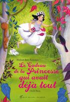 Couverture du livre « Le cadeau de la princesse qui avait déjà tout » de Hubert Ben Kemoun et Cecile Becq aux éditions Albin Michel