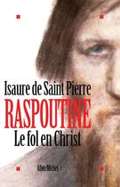 Couverture du livre « Raspoutine. Le Fol en Christ » de Isaure De Saint Pierre aux éditions Albin Michel